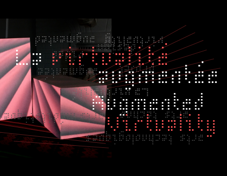 La virtualité augmentée / Augmented Virtuality La virtualité augmentée / Augmented Virtuality
