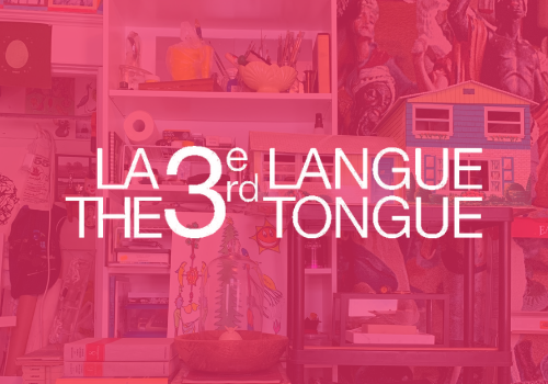 La 3ème langue / The 3rd Tongue | TOURNÉE VIRTUELLE La 3ème langue / The 3rd Tongue | TOURNÉE VIRTUELLE